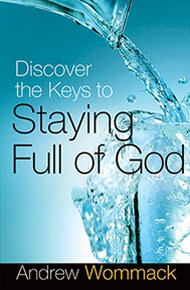 Discover the Keys to Staying Full of God