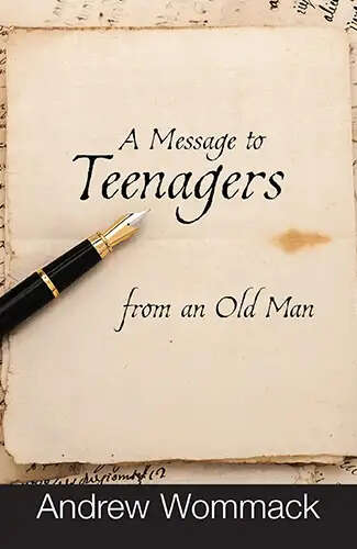 A Message to Teenagers from an Old Man