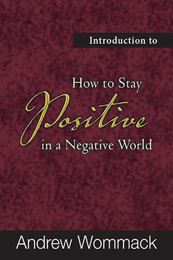 Introduction to How to Stay Positive in a Negative World
