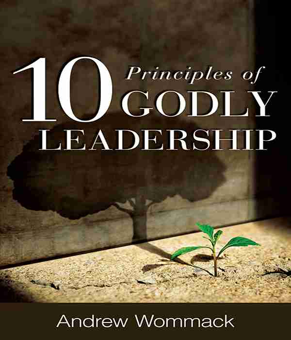 10 Principles of Godly Leadership Book – Andrew Wommack